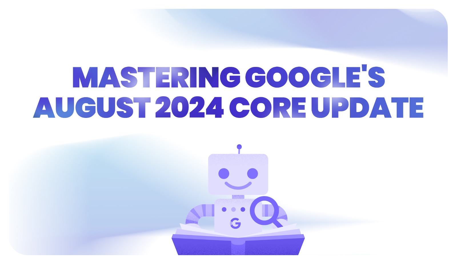 Google August 2024 core update rolling out now - thesudosolutions.com