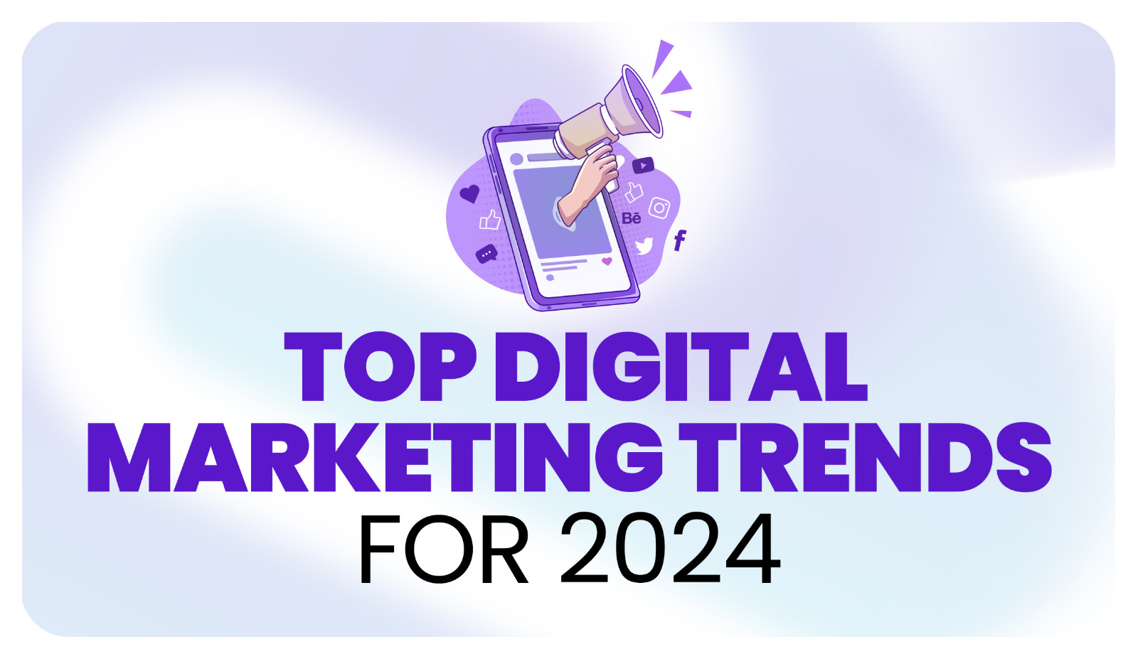 Discover the top 10 digital marketing trends for 2024