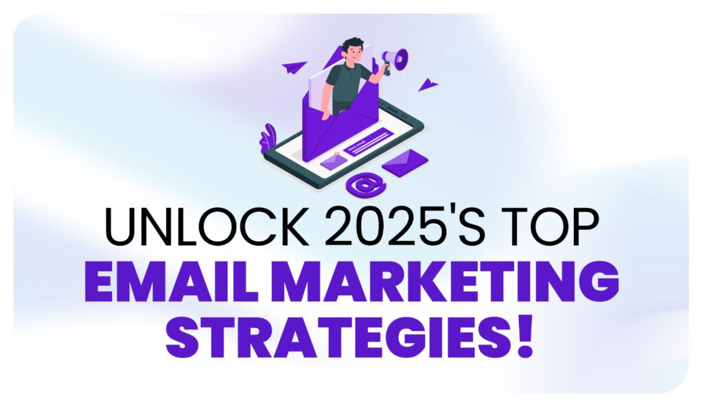 Email Marketing Latest Trends and Strategies for 2025